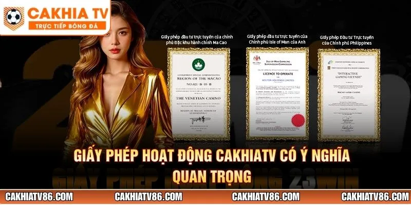 Giấy phép hoạt động Cakhiatv có ý nghĩa quan trọng
