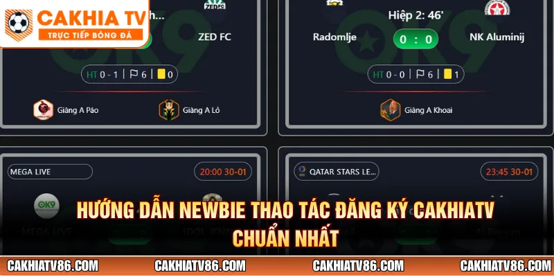 Hướng dẫn newbie thao tác đăng ký CakhiaTV chuẩn nhất